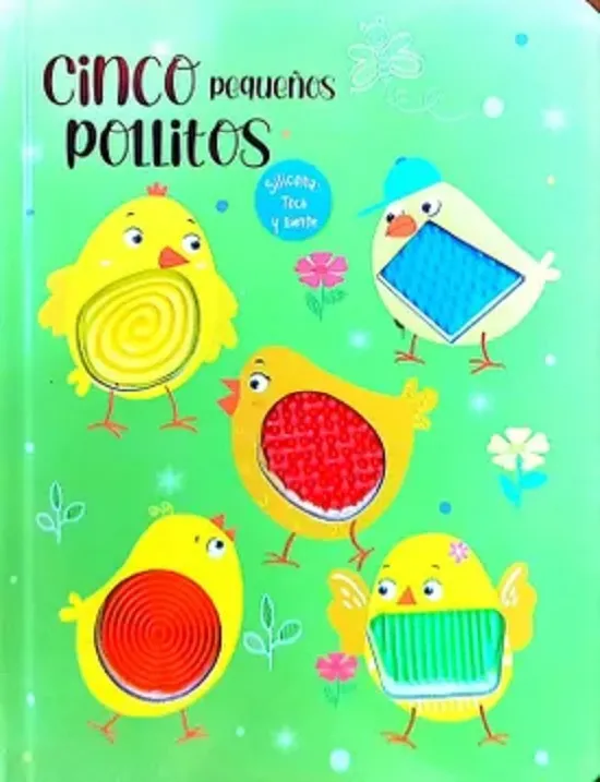 [9789357936927] CINCO PEQUEÑOS POLLITOS SILICONA TOCA Y SIENTE