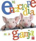 [9788467539615] MI ENCICLOPEDIA DE LA GRANJA - CUE SM